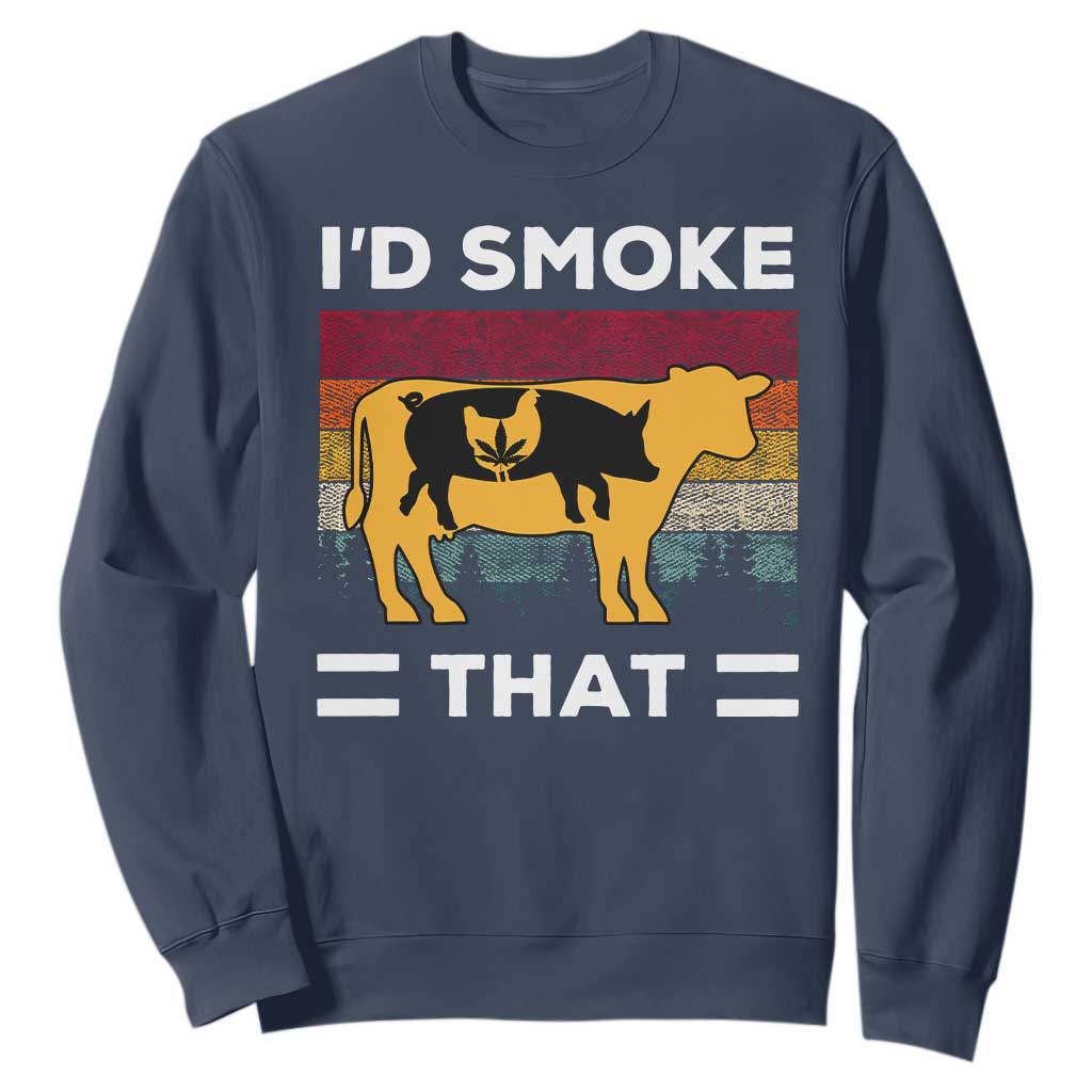 Funny I'd Smoke That Sweatshirt Grilling BBQ Weed Retro TS09 Navy Print Your Wear