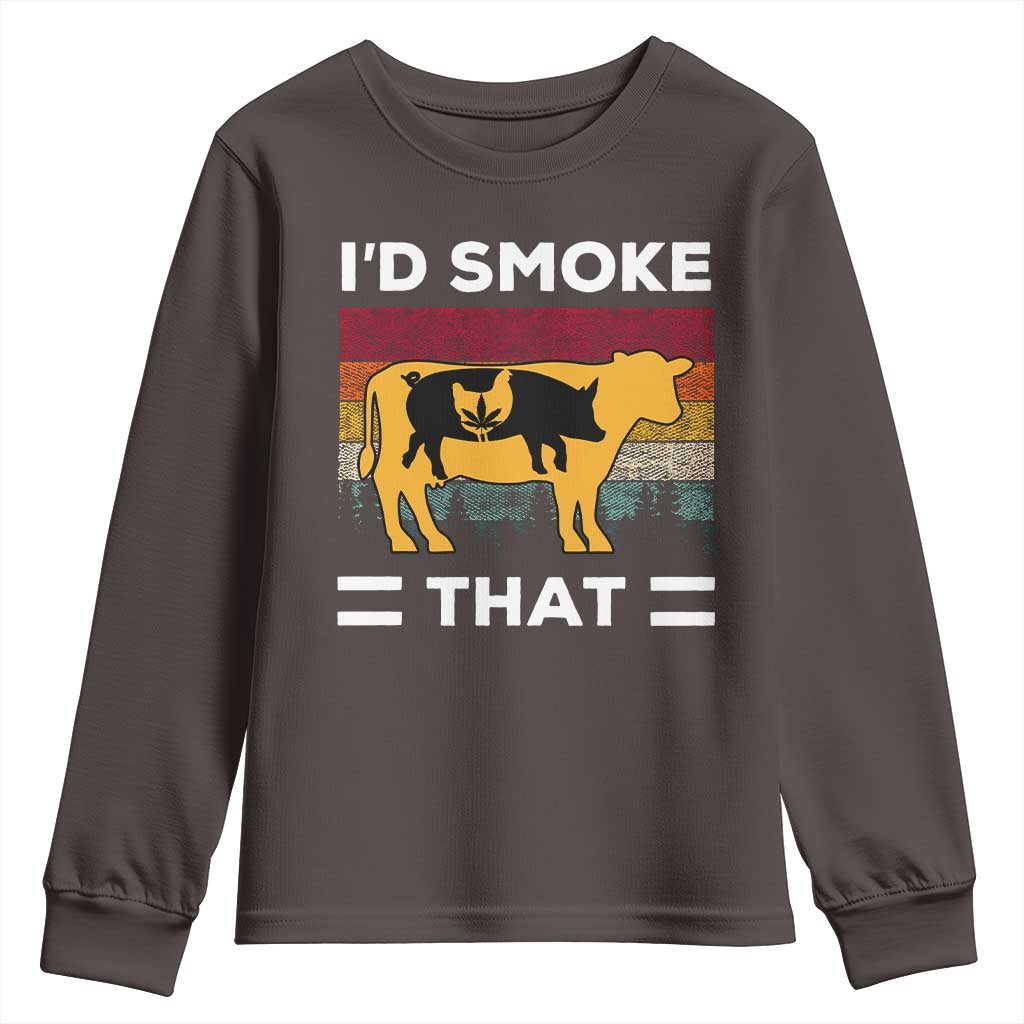 Funny I'd Smoke That Youth Sweatshirt Grilling BBQ Weed Retro TS09 Dark Chocolate Print Your Wear