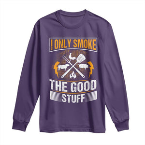 Funny BBQ Grilling Pitmaster Long Sleeve Shirt I Only Smoke The Good Stuff TS09 Purple Print Your Wear