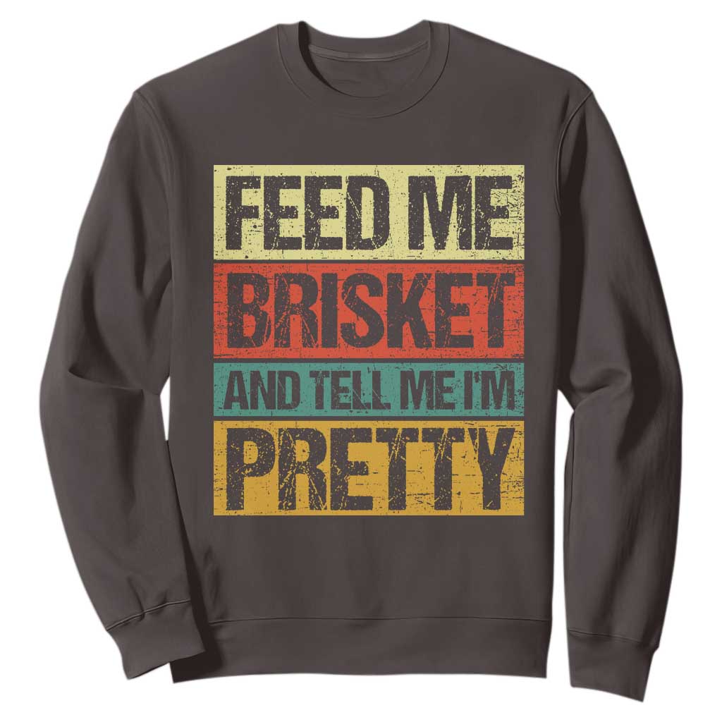 Funny Pitmaster BBQ Sweatshirt Feed Me Brisket Retro Smoker Grilling TS09 Dark Chocolate Print Your Wear