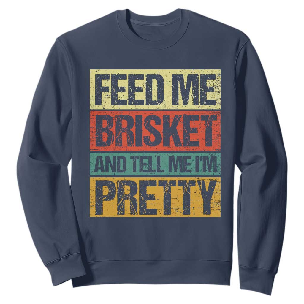 Funny Pitmaster BBQ Sweatshirt Feed Me Brisket Retro Smoker Grilling TS09 Navy Print Your Wear