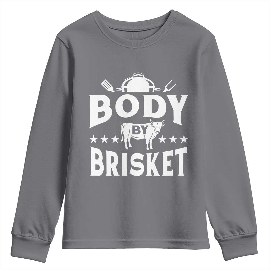 Funny Pitmaster BBQ Youth Sweatshirt Body By Brisket Smoker Grilling TS09 Charcoal Print Your Wear