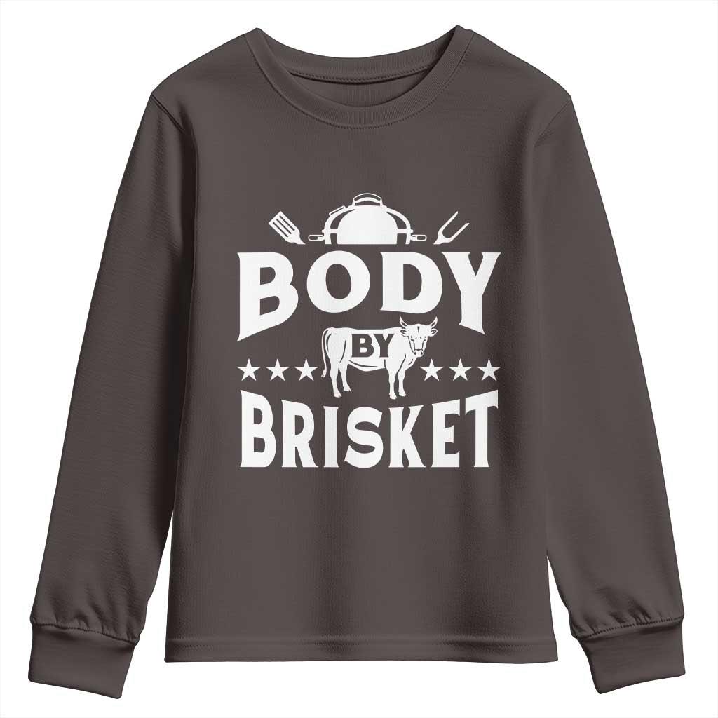 Funny Pitmaster BBQ Youth Sweatshirt Body By Brisket Smoker Grilling TS09 Dark Chocolate Print Your Wear