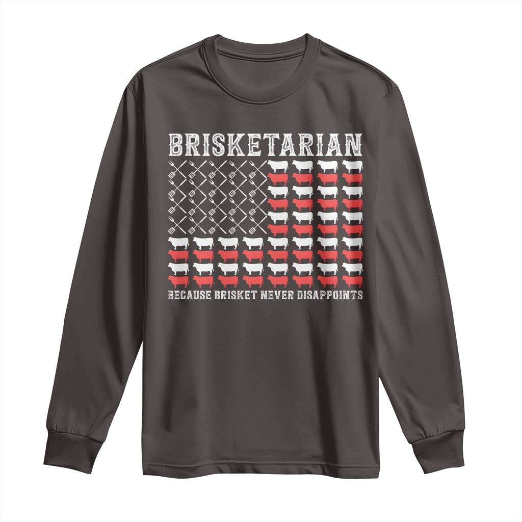 Funny BBQ Lover Long Sleeve Shirt Brisketarian Because Brisket Never Disappoints TS09 Dark Chocolate Print Your Wear