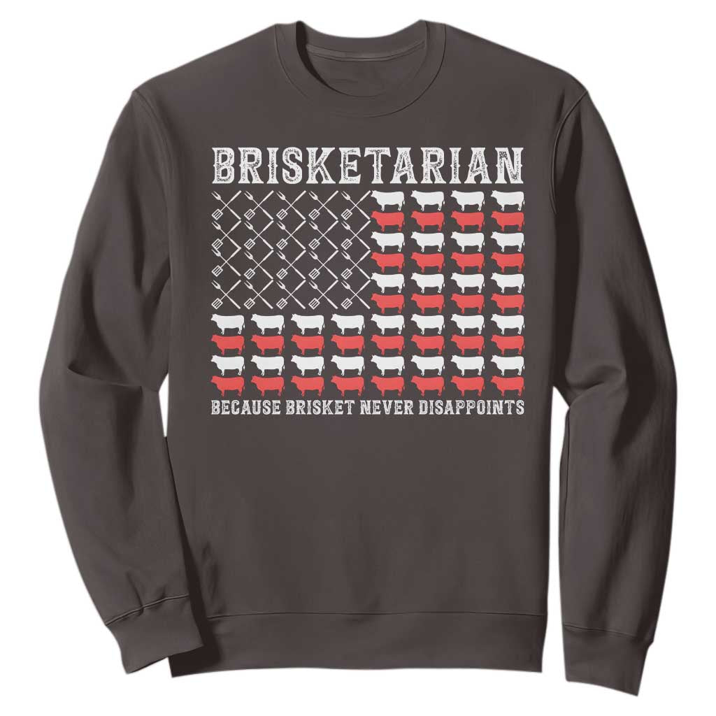 Funny BBQ Lover Sweatshirt Brisketarian Because Brisket Never Disappoints TS09 Dark Chocolate Print Your Wear