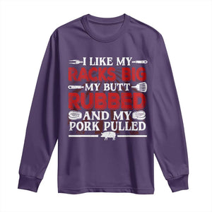 Funny BBQ Grilling Pitmaster Long Sleeve Shirt I Like My Racks Big My Butt Rubbed And My Pork Pulled TS09 Purple Print Your Wear