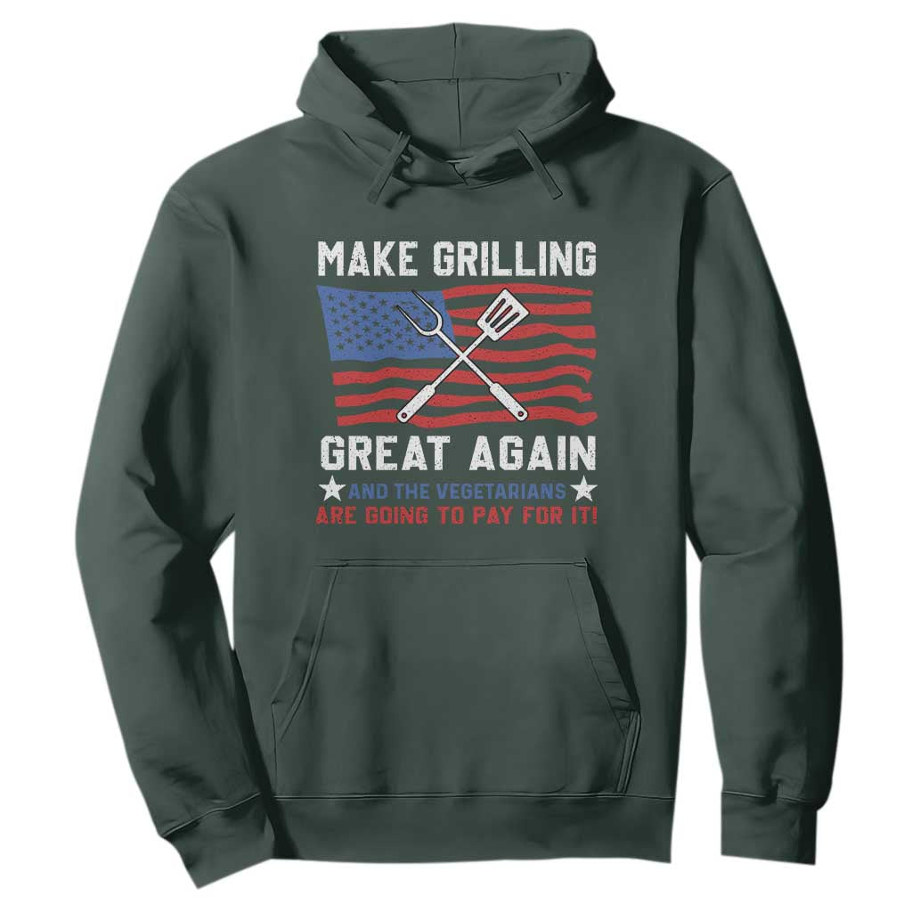 Funny BBQ Lover Hoodie Make Grilling Great Again And The Vegetarians Are Going To Pay For It TS09 Dark Forest Green Print Your Wear