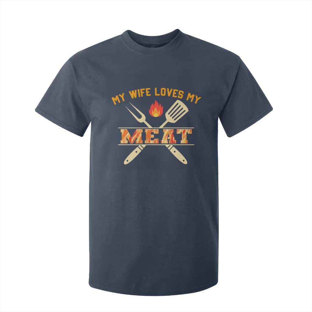 Funny BBQ Grilling Pitmaster T Shirt For Kid My Wife Loves My Meat TS09 Navy Print Your Wear