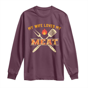 Funny BBQ Grilling Pitmaster Long Sleeve Shirt My Wife Loves My Meat TS09 Maroon Print Your Wear