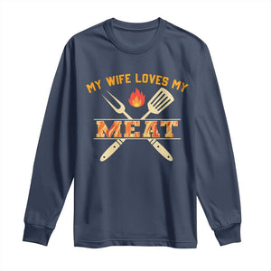 Funny BBQ Grilling Pitmaster Long Sleeve Shirt My Wife Loves My Meat TS09 Navy Print Your Wear