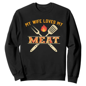 Funny BBQ Grilling Pitmaster Sweatshirt My Wife Loves My Meat TS09 Black Print Your Wear