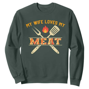 Funny BBQ Grilling Pitmaster Sweatshirt My Wife Loves My Meat TS09 Dark Forest Green Print Your Wear