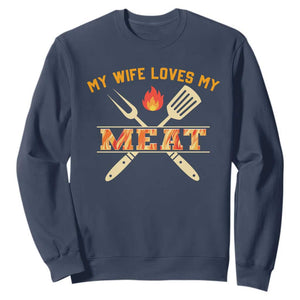 Funny BBQ Grilling Pitmaster Sweatshirt My Wife Loves My Meat TS09 Navy Print Your Wear