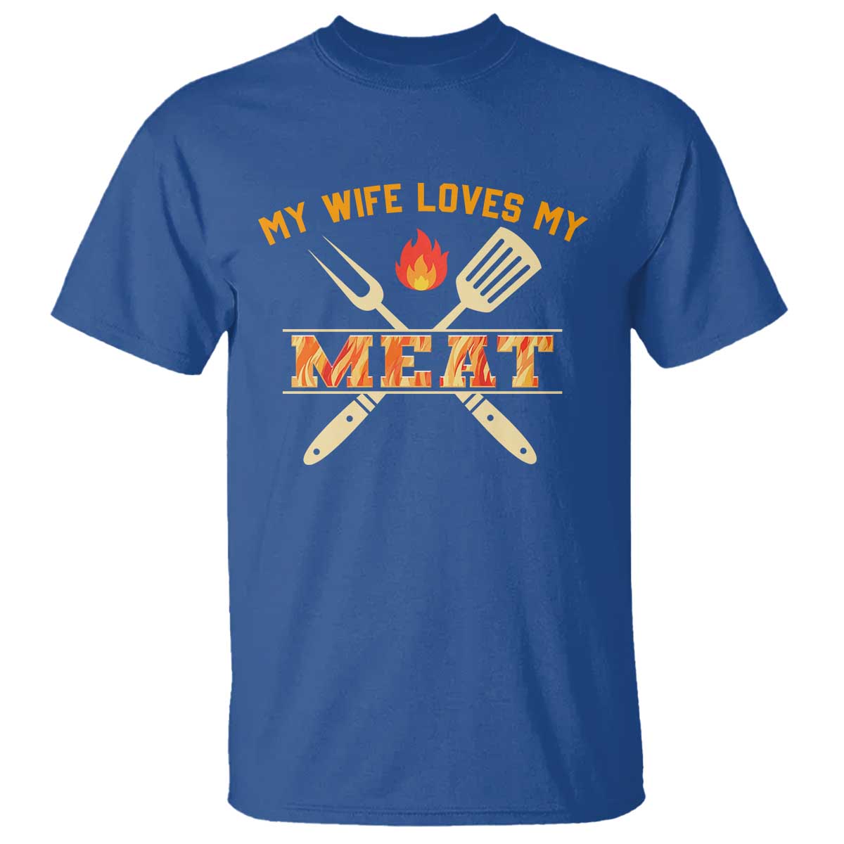 Funny BBQ Grilling Pitmaster T Shirt My Wife Loves My Meat TS09 Royal Blue Print Your Wear