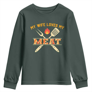 Funny BBQ Grilling Pitmaster Youth Sweatshirt My Wife Loves My Meat TS09 Dark Forest Green Print Your Wear