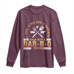 Funny BBQ Lover Long Sleeve Shirt A Cow A Pig And A Chicken Walk Into A Bar B Q Barbecue Pitmaster TS09 Maroon Print Your Wear