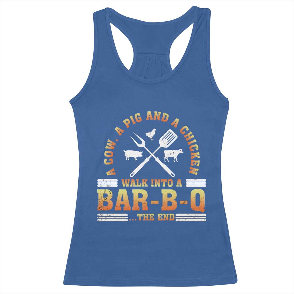 Funny BBQ Lover Racerback Tank Top A Cow A Pig And A Chicken Walk Into A Bar B Q Barbecue Pitmaster TS09 Royal Blue Print Your Wear
