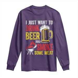 Funny BBQ Beer Lover Long Sleeve Shirt Just Want To Drink Beer And Smoke Some Meat TS09 Purple Print Your Wear