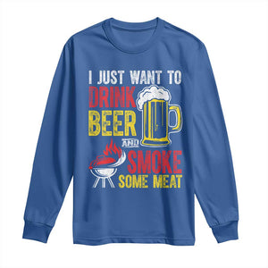 Funny BBQ Beer Lover Long Sleeve Shirt Just Want To Drink Beer And Smoke Some Meat TS09 Royal Blue Print Your Wear