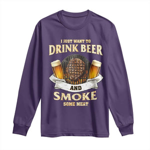 Funny BBQ Beer Lover Long Sleeve Shirt Just Want To Drink Beer And Smoke Some Meat Beefsteak TS09 Purple Print Your Wear