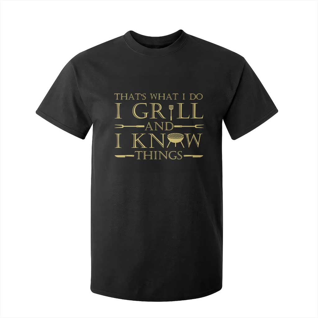 Funny BBQ Grilling Pitmaster T Shirt For Kid I Grill And Know Things TS09 Black Print Your Wear