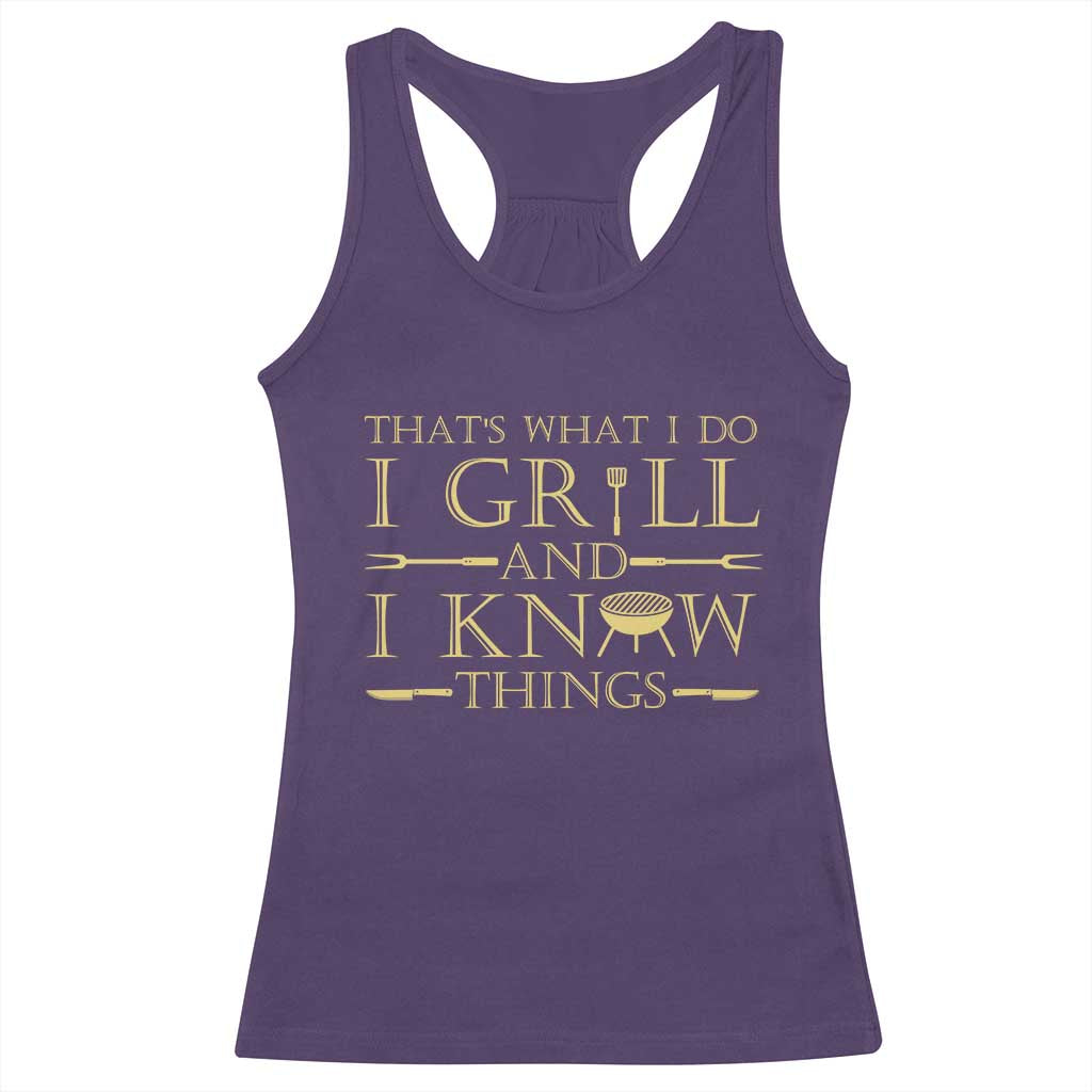 Funny BBQ Grilling Pitmaster Racerback Tank Top I Grill And Know Things TS09 Purple Print Your Wear