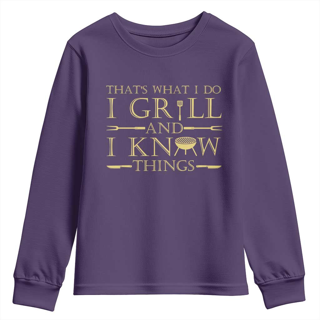 Funny BBQ Grilling Pitmaster Youth Sweatshirt I Grill And Know Things TS09 Purple Print Your Wear