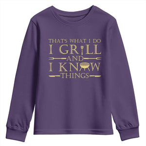 Funny BBQ Grilling Pitmaster Youth Sweatshirt I Grill And Know Things TS09 Purple Print Your Wear
