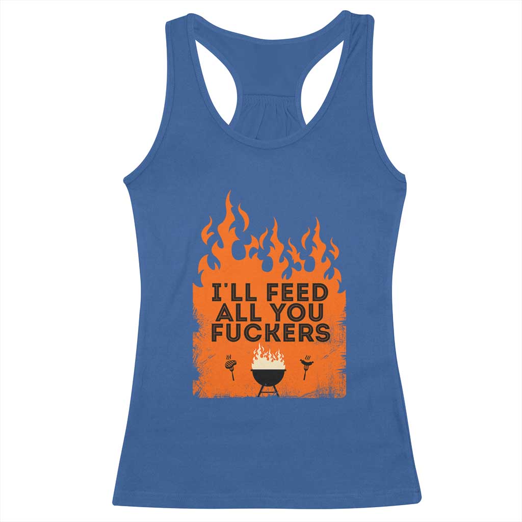 Funny BBQ Grilling Racerback Tank Top I'll Feed All You Fxxkers TS09 Royal Blue Print Your Wear