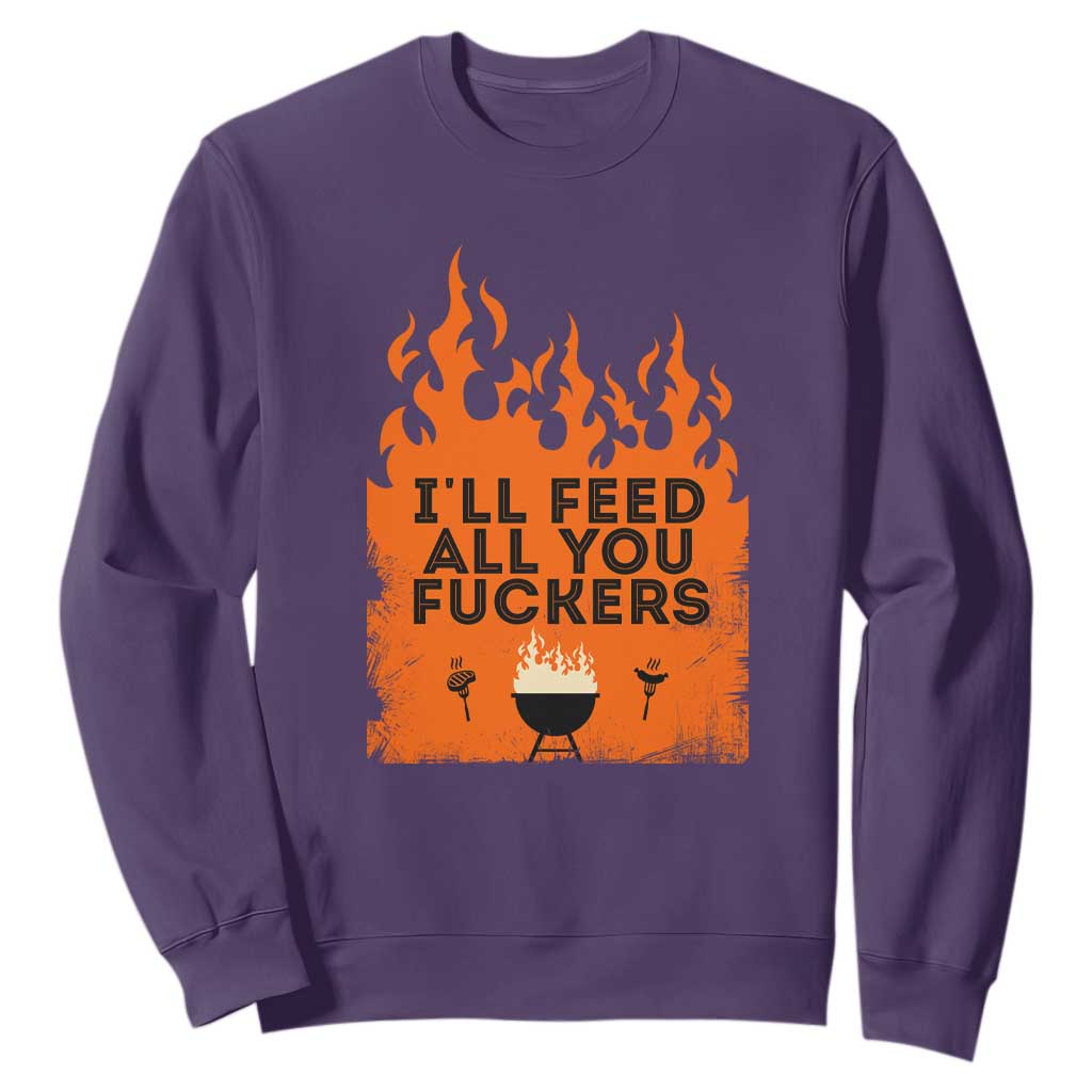 Funny BBQ Grilling Sweatshirt I'll Feed All You Fxxkers TS09 Purple Print Your Wear