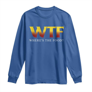 Funny BBQ Lover Long Sleeve Shirt WTF Where's The Food Grilling TS09 Royal Blue Print Your Wear