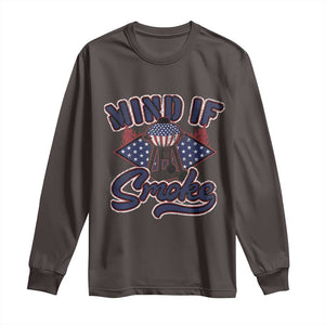 Funny BBQ Grilling Long Sleeve Shirt Mind If I Smoke Smoker TS09 Dark Chocolate Print Your Wear