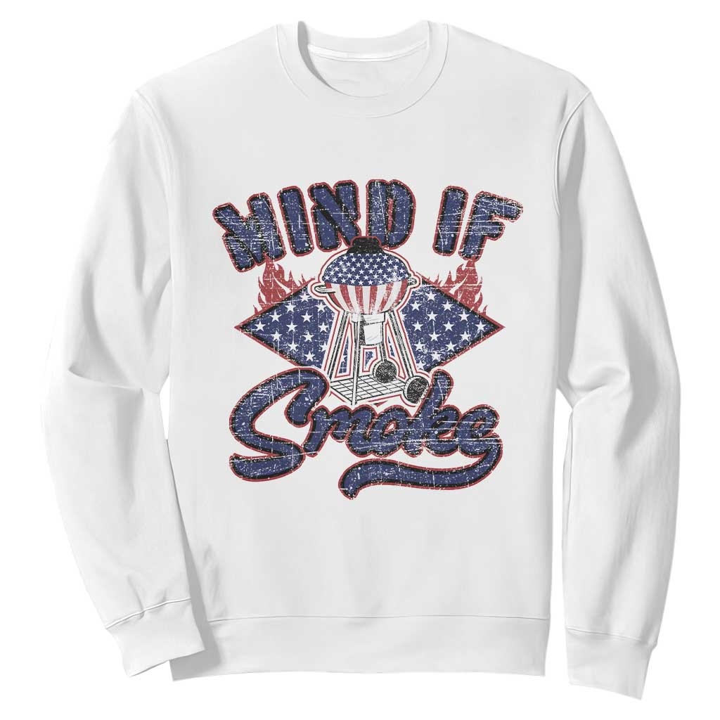 Funny BBQ Grilling Sweatshirt Mind If I Smoke Smoker TS09 White Print Your Wear