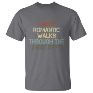 Funny BBQ Grilling T Shirt I Enjoy Romantic Walks Through The Meat Dept TS09 Charcoal Print Your Wear