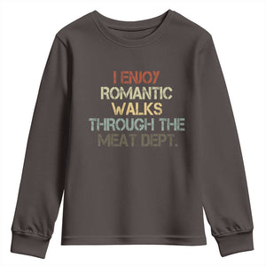 Funny BBQ Grilling Youth Sweatshirt I Enjoy Romantic Walks Through The Meat Dept TS09 Dark Chocolate Print Your Wear