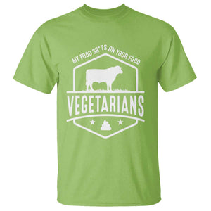 Funny Vegetarians My Food Shits On Your Food T Shirt TS09 Lime Print Your Wear