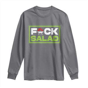 Funny BBQ Lover Long Sleeve Shirt Fxxk Salad Anti Vegan Jokes TS09 Charcoal Print Your Wear