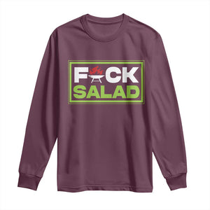 Funny BBQ Lover Long Sleeve Shirt Fxxk Salad Anti Vegan Jokes TS09 Maroon Print Your Wear