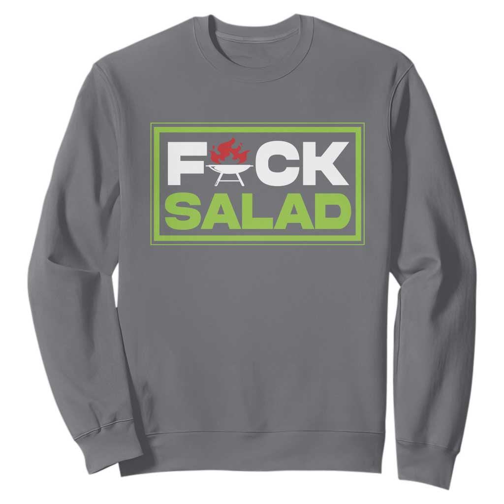 Funny BBQ Lover Sweatshirt Fxxk Salad Anti Vegan Jokes TS09 Charcoal Print Your Wear