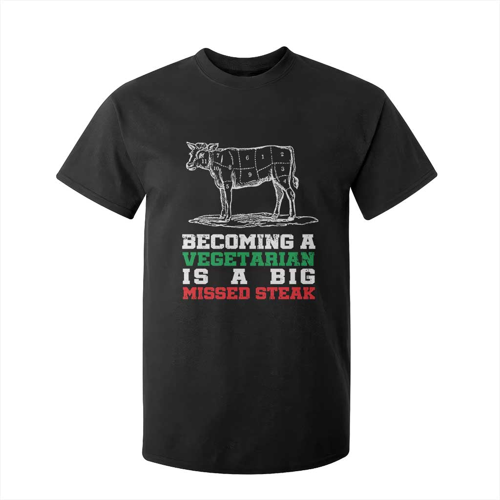 Vegetarian Jokes T Shirt For Kid Becoming A Vegetarian Is A Big Missed Steak TS09 Black Print Your Wear