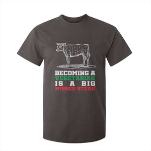 Vegetarian Jokes T Shirt For Kid Becoming A Vegetarian Is A Big Missed Steak TS09 Dark Chocolate Print Your Wear