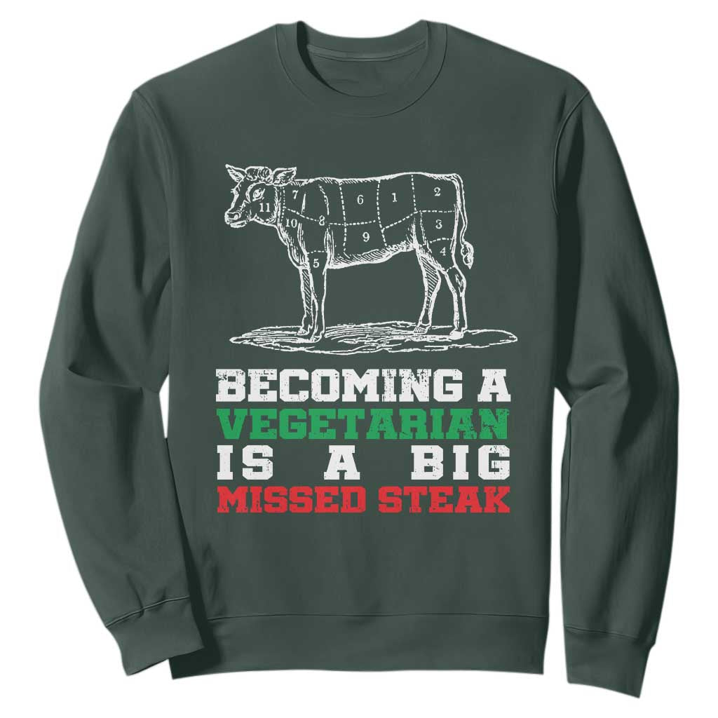 Vegetarian Jokes Sweatshirt Becoming A Vegetarian Is A Big Missed Steak TS09 Dark Forest Green Print Your Wear