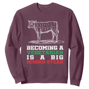 Vegetarian Jokes Sweatshirt Becoming A Vegetarian Is A Big Missed Steak TS09 Maroon Print Your Wear