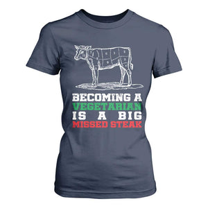 Vegetarian Jokes T Shirt For Women Becoming A Vegetarian Is A Big Missed Steak TS09 Navy Print Your Wear