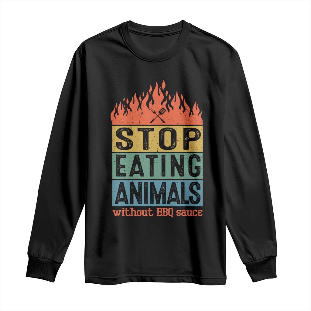 Funny BBQ Lover Long Sleeve Shirt Stop Eating Animals Without BBQ Sauce Anti Vegan Jokes TS09 Black Print Your Wear