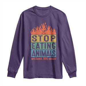 Funny BBQ Lover Long Sleeve Shirt Stop Eating Animals Without BBQ Sauce Anti Vegan Jokes TS09 Purple Print Your Wear