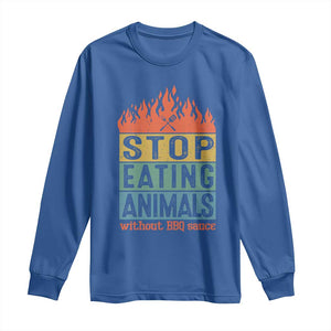 Funny BBQ Lover Long Sleeve Shirt Stop Eating Animals Without BBQ Sauce Anti Vegan Jokes TS09 Royal Blue Print Your Wear