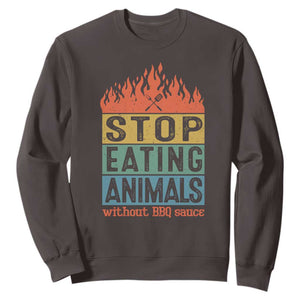 Funny BBQ Lover Sweatshirt Stop Eating Animals Without BBQ Sauce Anti Vegan Jokes TS09 Dark Chocolate Print Your Wear