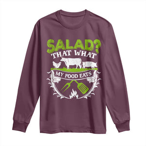 Funny BBQ Lover Long Sleeve Shirt Salad That's What My Food Eats Anti Vegan Jokes TS09 Maroon Print Your Wear