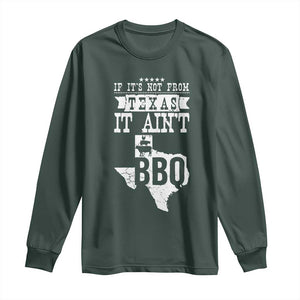 Texas BBQ Lover Long Sleeve Shirt If It's Not From Texas It Ain't BBQ TS09 Dark Forest Green Print Your Wear